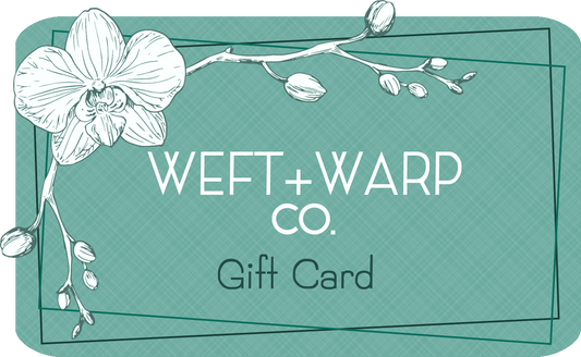 Weft + Warp Co. Gift Card - Weft + Warp Co. 