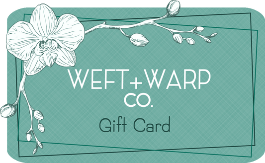 Weft + Warp Co. Gift Card - Weft + Warp Co.